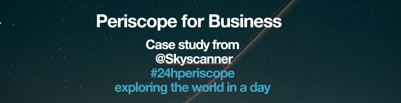 Skyscanner periscope #24hperiscope